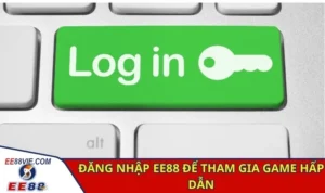 Đăng Nhập EE88 - Tham Gia Giải Trí Đa Dạng Ngay Hôm Nay 3 Đăng nhập EE88 để tham gia game hấp dẫn