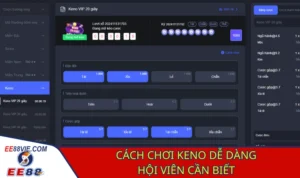 Keno - Thỏa Mãn Đam Mê Cùng Các Con Số Đỏ Đen 5 Cách chơi dễ thắng dành cho các thành viên