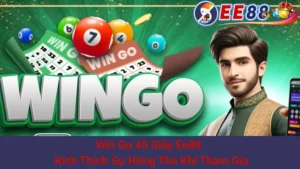 Win Go 45 Giây Ee88 - Kích Thích Sự Hứng Thú Khi Tham Gia 4 Win Go 45 Giây Ee88 - Kích Thích Sự Hứng Thú Khi Tham Gia