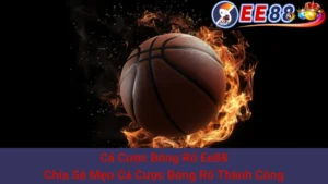Cá Cược Bóng Rổ Ee88: Chia Sẻ Mẹo Cá Cược Bóng Rổ Thành Công 1 Cá Cược Bóng Rổ Ee88: Chia Sẻ Mẹo Cá Cược Bóng Rổ Thành Công