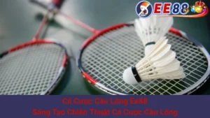 Cá Cược Cầu Lông Ee88: Sáng Tạo Chiến Thuật Cá Cược Cầu Lông 4 Cá Cược Cầu Lông Ee88: Sáng Tạo Chiến Thuật Cá Cược Cầu Lông