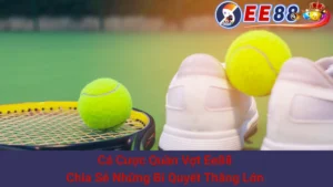 Cá Cược Quần Vợt Ee88 - Chia Sẻ Những Bí Quyết Thắng Lớn 5 Cá Cược Quần Vợt Ee88 - Chia Sẻ Những Bí Quyết Thắng Lớn