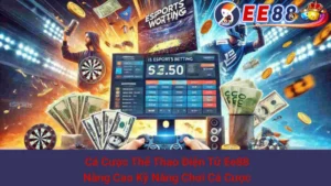Cá Cược Thể Thao Điện Tử Ee88: Nâng Cao Kỹ Năng Chơi Cá Cược 2 Cá Cược Thể Thao Điện Tử Ee88: Nâng Cao Kỹ Năng Chơi Cá Cược