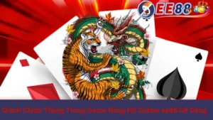Giành Chiến Thắng Trong Game Rồng Hổ Online ee88 Dễ Dàng 3 Giành Chiến Thắng Trong Game Rồng Hổ Online ee88 Dễ Dàng