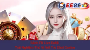 Sảnh FB Live Ee88 - Trải Nghiệm Thú Vị Với Trò Chơi Casino 5 Sảnh FB Live Ee88 - Trải Nghiệm Thú Vị Với Trò Chơi Casino